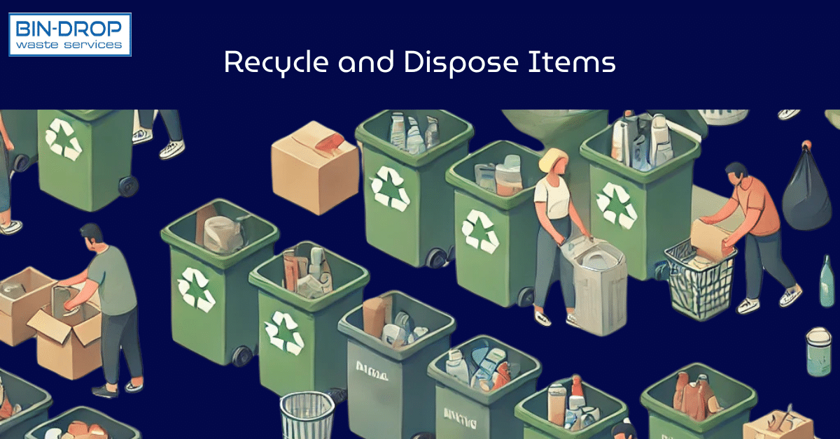 Recycle and Dispose Items