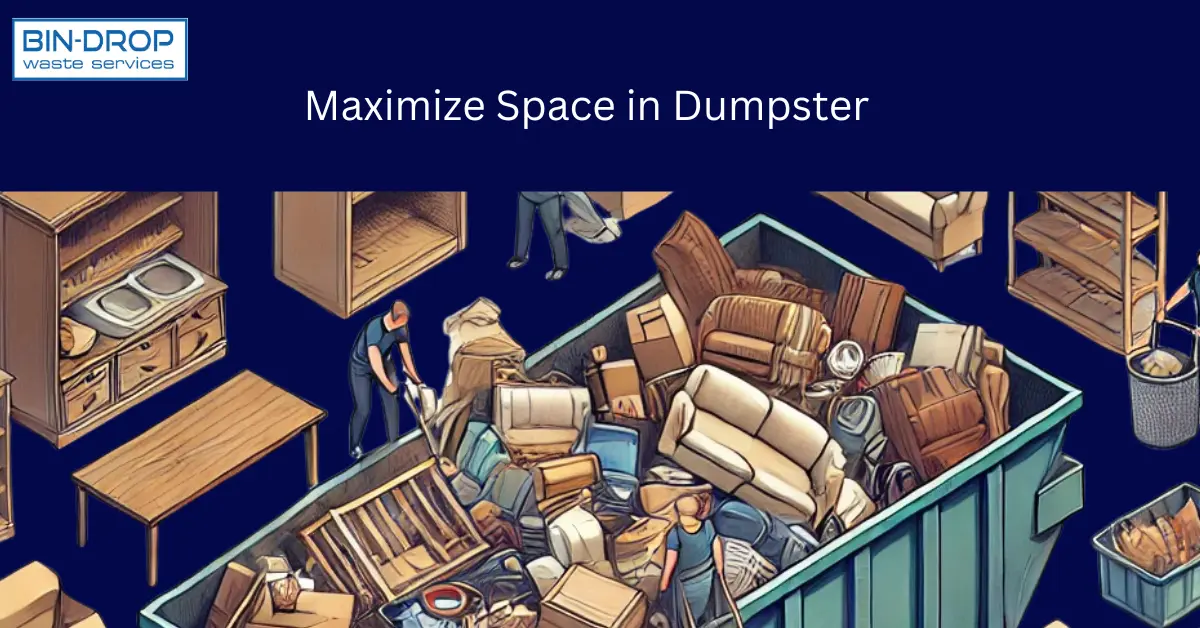 Maximize Space in Dumpster