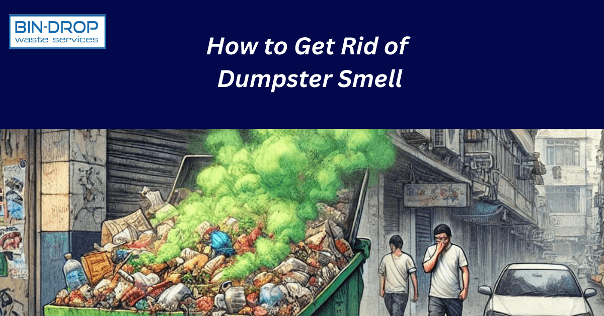 How to Prevent Your Dumpster Smell?