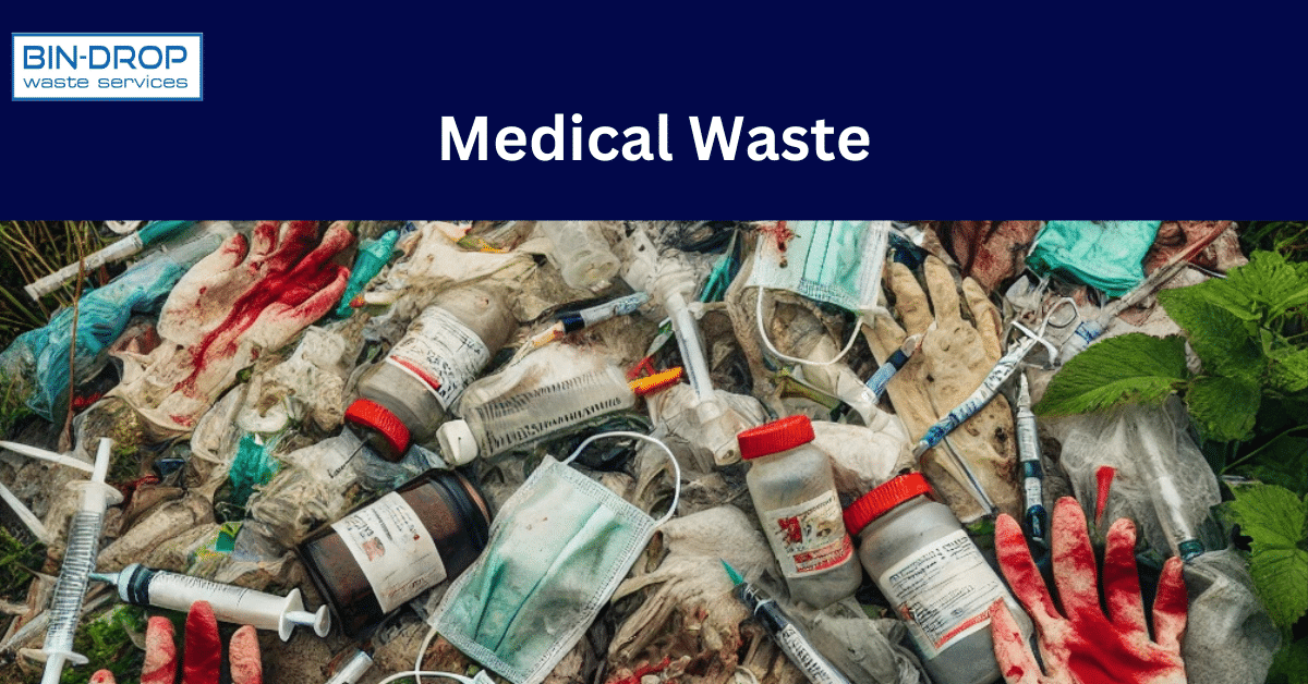 Medical Waste Examples, Impacts and Disposal